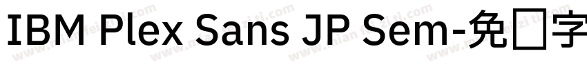 IBM Plex Sans JP Sem字体转换